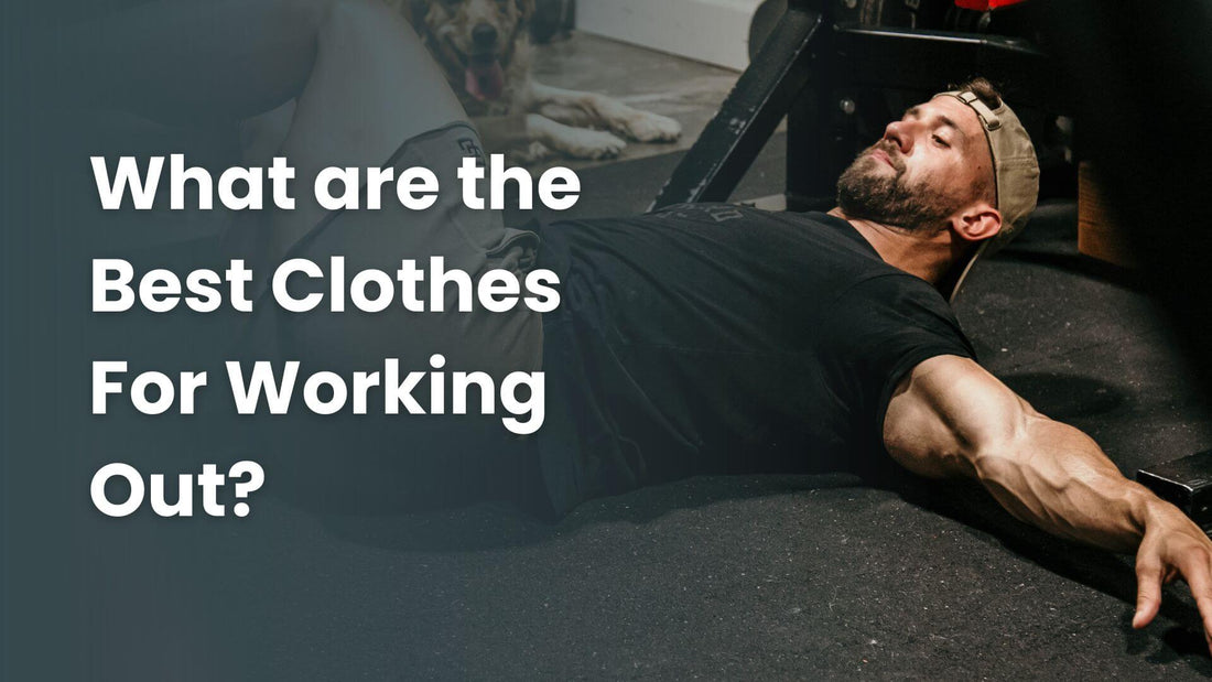 Best Clothes For Working Out